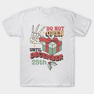 Do not open until december 25th T-Shirt